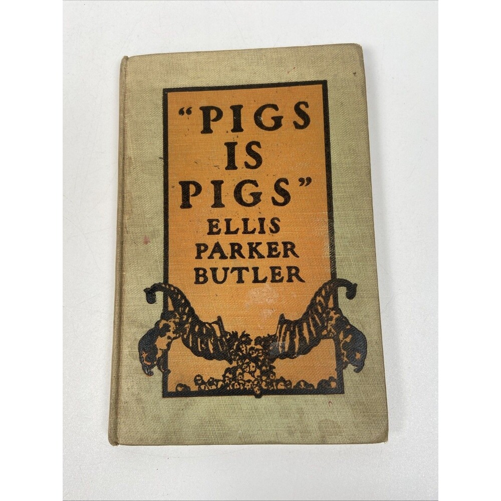 PIGS IS PIGS Ellis Parker Butler 1906 Antique Hardcover Book Humor Satire